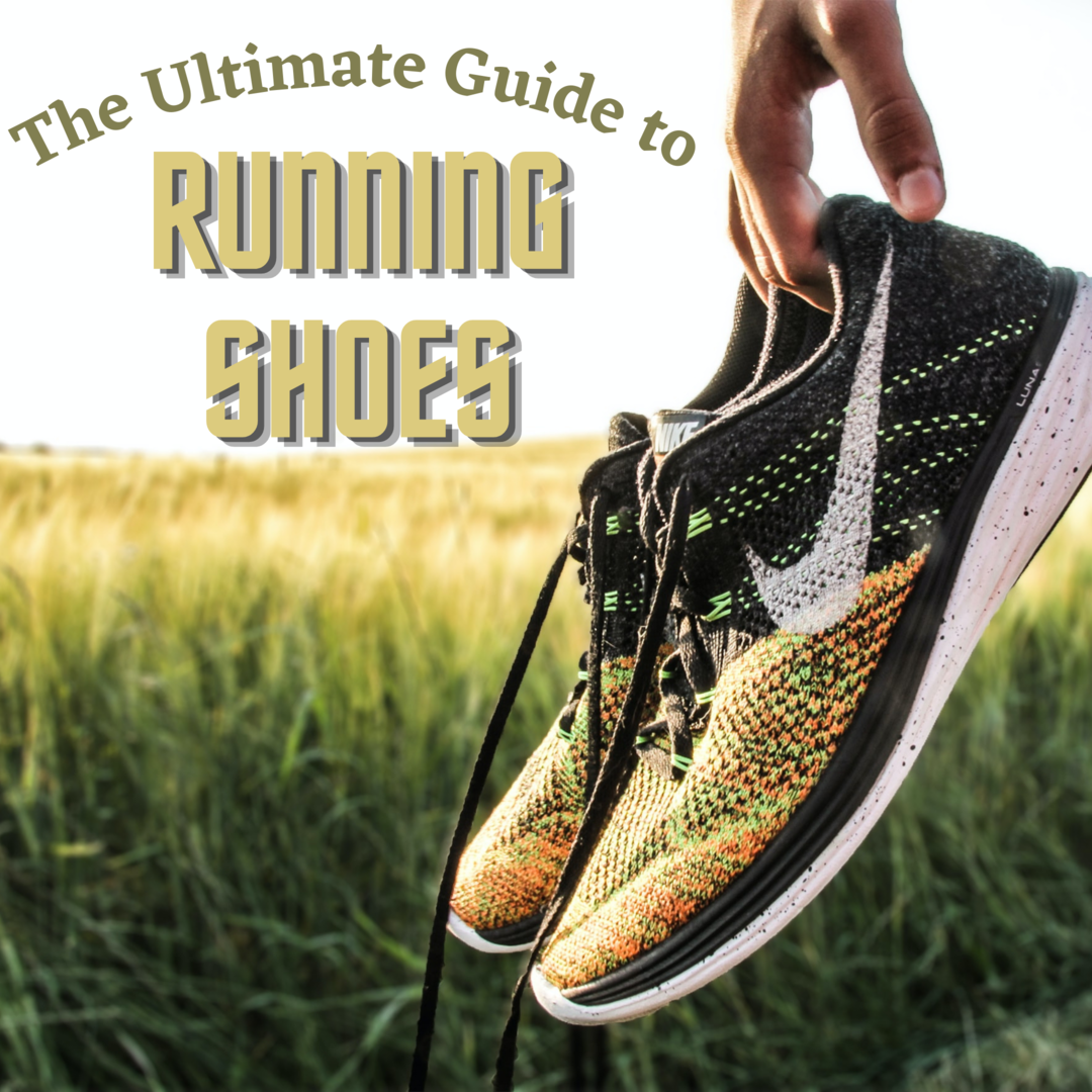 The Ultimate Guide to Running Shoes