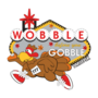 Wobble Before You Gobble