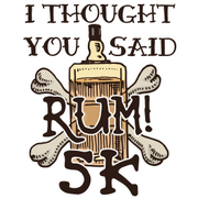 I Thought You Said RUM 5K