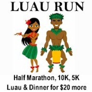 Luau Run Half Marathon -10K - 5K