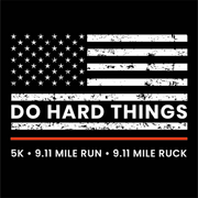 Do Hard Things 5k Run/Walk & 9.11-Mile Run or Ruck