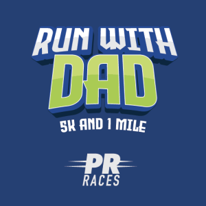 =PR= Races: Run with Dad 5K