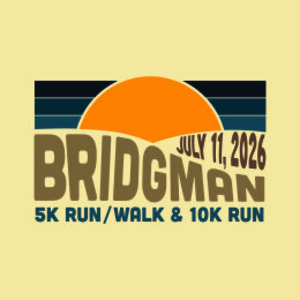 Bridgman 5K Run/Walk, 10K Run, & 1.1 Mile Fun Run