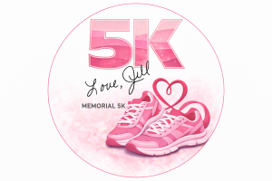 "Love, Jill" Memorial 5k and 1 Mile Walk
