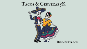 Tacos & Cervezas 5k