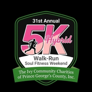 The Ivy Community Charities of Prince George's County, Inc. -31st Annual 5K Walk-Run Soul Fitness Weekend