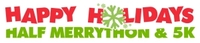 Happy Holidays Half MerryThon & 5K Race