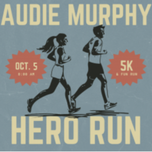 AUDIE MURPHY HERO RUN 5K & 5K TEAMS