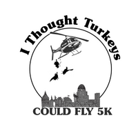 I Thought Turkeys Could Fly 5k