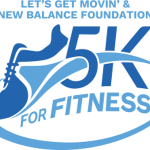 Let's Get Movin' New Balance Foundation 5K for Fitness