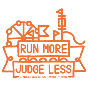 Run More Judge Less | A Mile in My Shoes Community Run | June 11, 2026