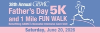 GBMC Father's Day 5K and 1 Mile Fun Walk Benefiting GBMC's Neonatal Intensive Care Unit