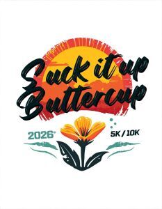 The Suck it up Buttercup 5K/10K