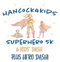 Hancock4Kids Superhero 5K, Kids’ Dash, & Hero Dash