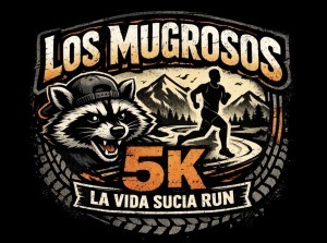 Los Mugrosos 5K— La Vida Sucia Run