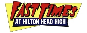 Fast Times at Hilton Head High
