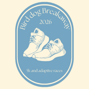19th Annual Bird Dog Breakaway October 3, 2026
