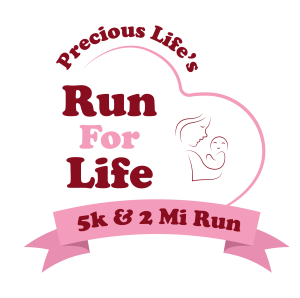 Precious Life's Run for Life 5k/2mi Race