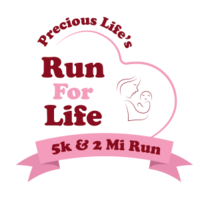 Precious Life's Run for Life 5k/2mi Race