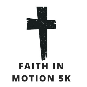 Faith in Motion 5k Run/Walk & 1 Mile Fun Run