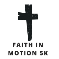 Faith in Motion 5k Run/Walk & 1 Mile Fun Run
