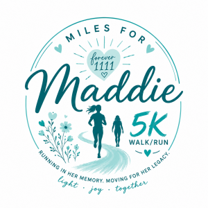 MILES FOR MADDIE 5k Walk/Race