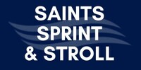 Saints Sprint & Stroll - 5k, 1 mile, and Kids Dash