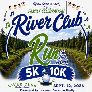River Club Run (& Hole in One!) Presented by Leelanau Vacation Realty