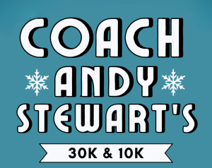 Coach Andy Stewart's 30K & 10K