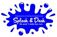 Splash and Dash 5k & 1 Mile Fun Run/Walk - Presented by Grow & Cambridge Developmental Center