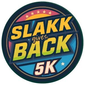 SLAKK GIVES BACK 5K