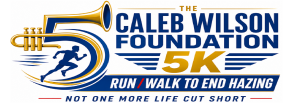 Caleb Wilson " Anti Hazing " 5K Walk/Run