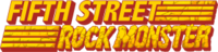 Fifth Street Rock Monster