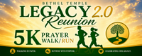 Bethel Temple Legacy 2.0 Reunion 5k Pray Walk/Run