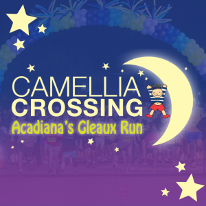 Camellia Crossing: Acadiana's Gleaux Run