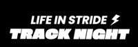 Life in Stride Track Night
