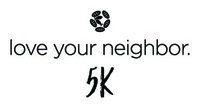 Love Your Neighbor 5K