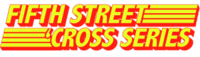 Fifth Street Cross Series