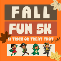 Fall Fun 5K and Trick or Treat Trot!